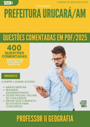 400 Questões Comentadas para Concurso Professor Ii Geografia da Prefeitura Urucara Am 2025 - 400 Questões