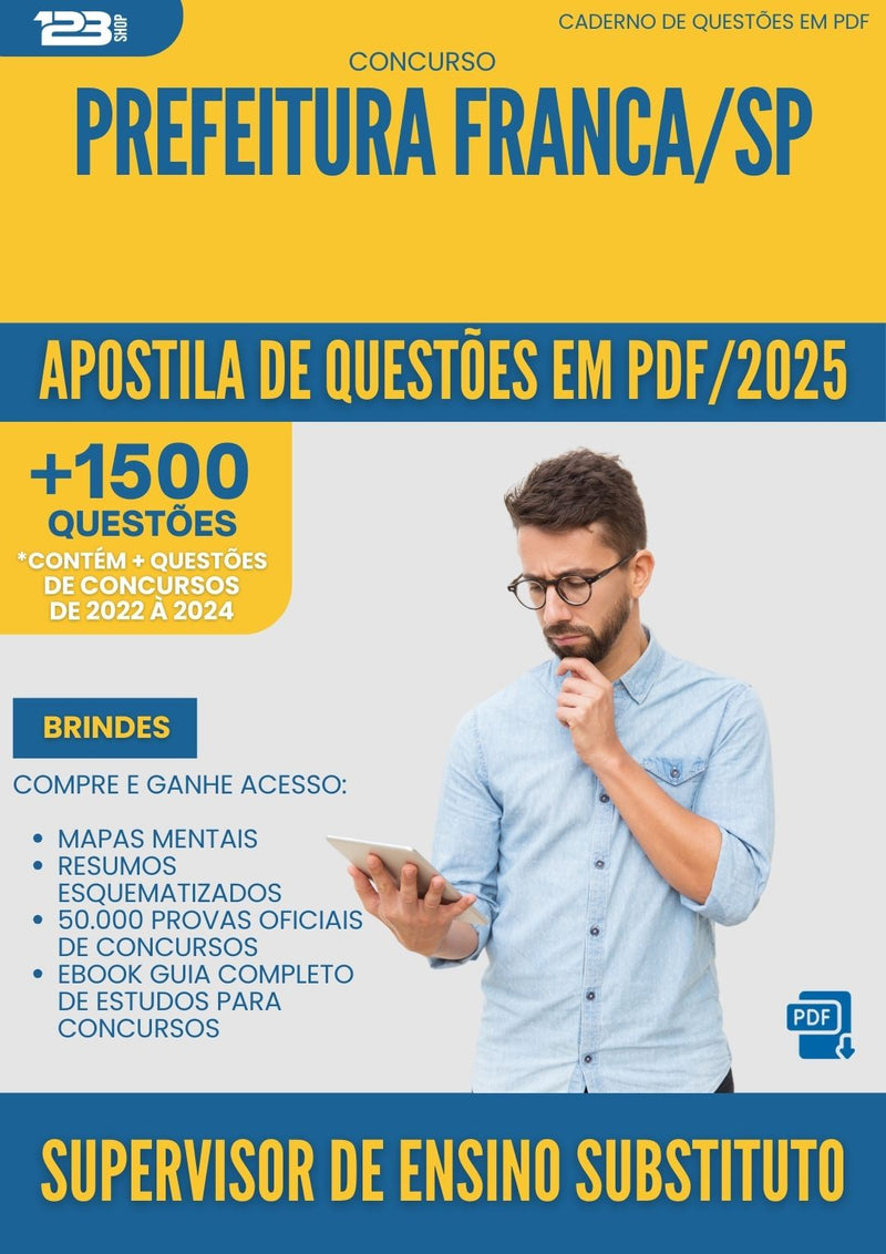 Apostila de Questões para Concurso Supervisor De Ensino Substituto da Prefeitura Franca Sp 2025 - Mais de 1.500 Questões