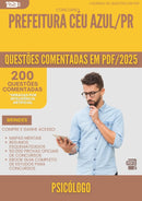 200 Questões Comentadas para Concurso Psicologo da Prefeitura Ceu Azul Pr 2025 - 200 Questões