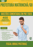 400 Questões Comentadas para Concurso Fiscal Obras Posturas da Prefeitura Matrincha Go 2025 - 200 Questões