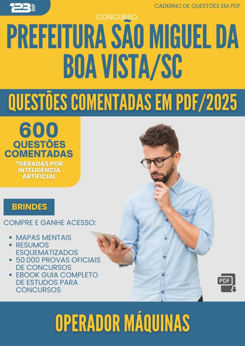 600 Questões Comentadas para Concurso Operador Maquinas Sao Miguel Da da Prefeitura Boa Vista Sc 2025 - 600 Questões