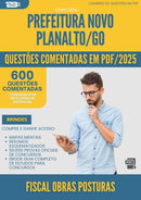 600 Questões Comentadas para Concurso Fiscal Obras Posturas da Prefeitura Novo Planalto Go 2025 - 600 Questões