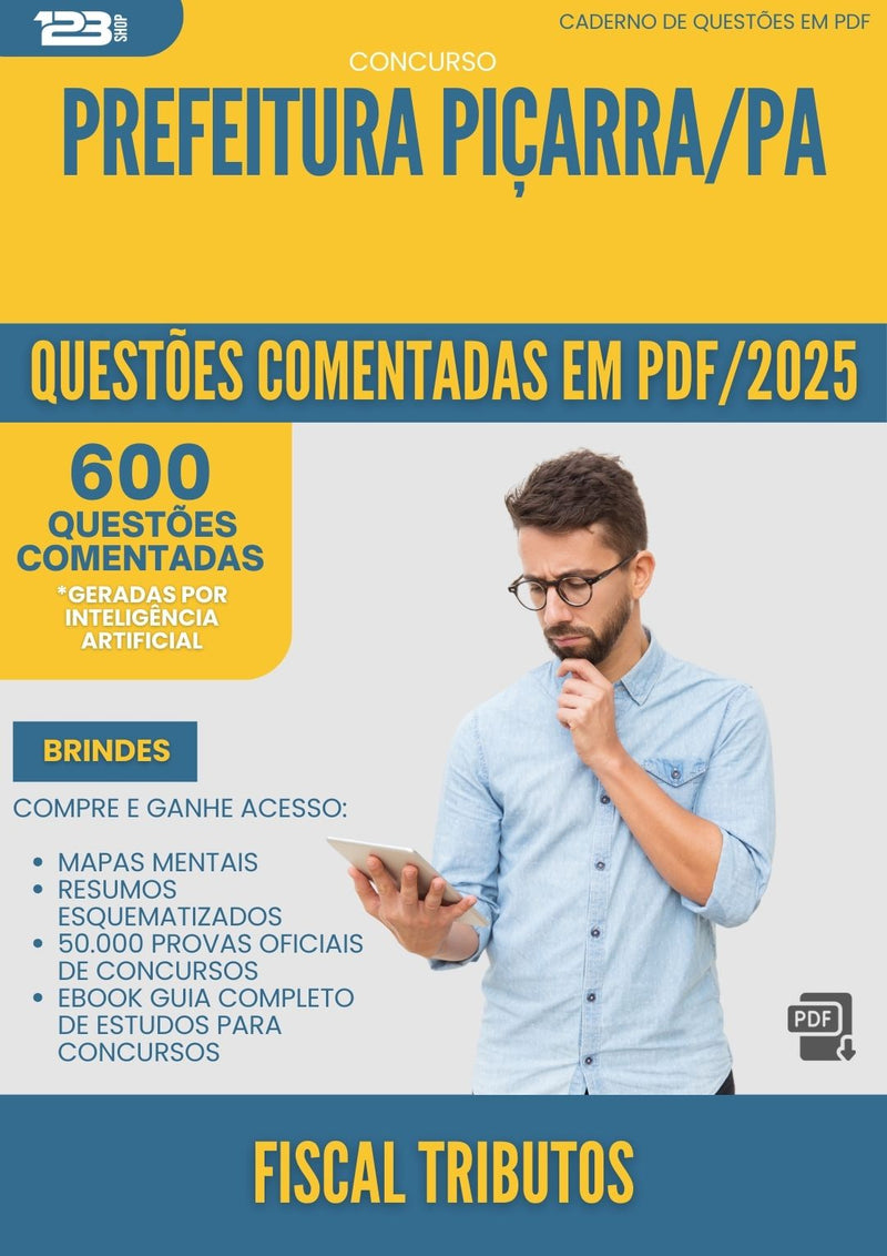 600 Questões Comentadas para Concurso Fiscal Tributos da Prefeitura Picarra Pa 2025 - 600 Questões