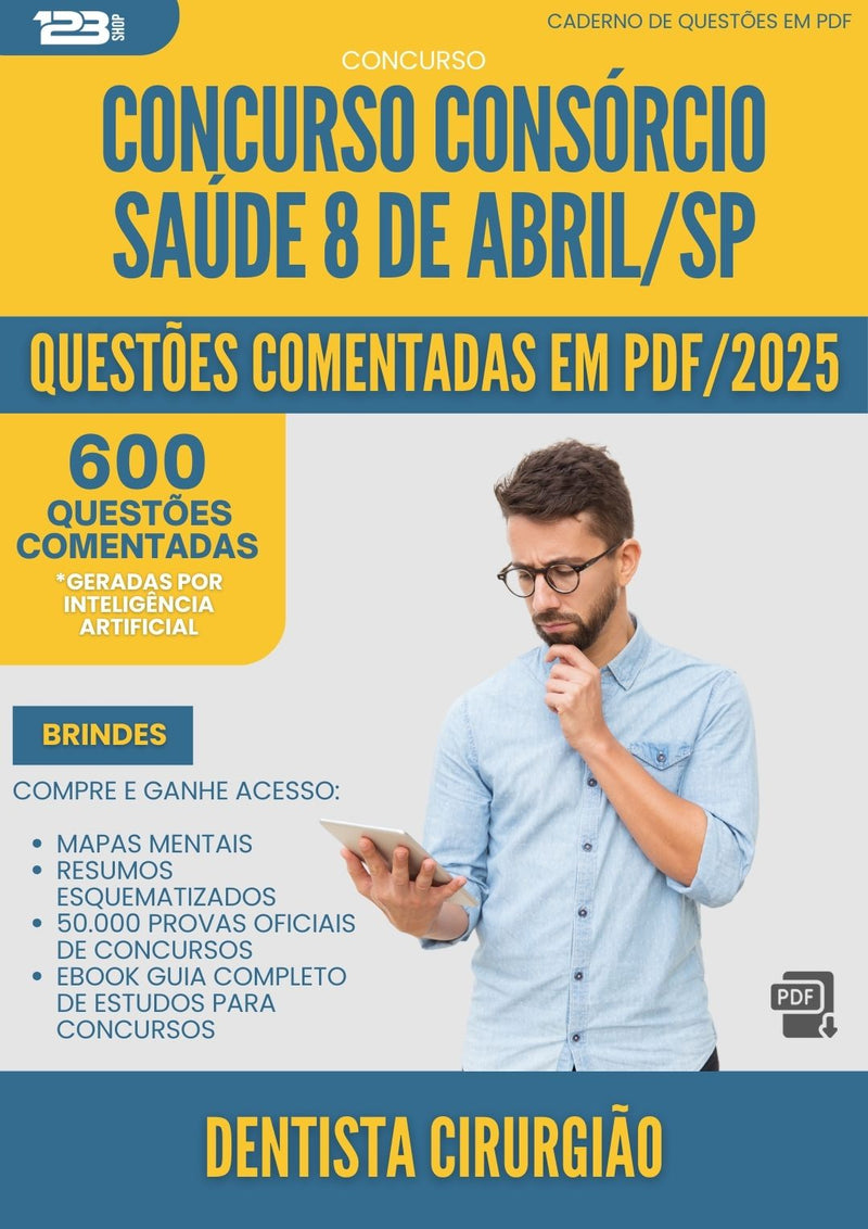 600 Questões Comentadas para Concurso Dentista Cirurgiao Consorcio da Prefeitura Saude 8 De Abril Sp 2025 - 600 Questões