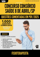 1000 Questões Comentadas para Concurso Fisioterapeuta Consorcio da Prefeitura Saude 8 De Abril Sp 2025 - 1000 Questões