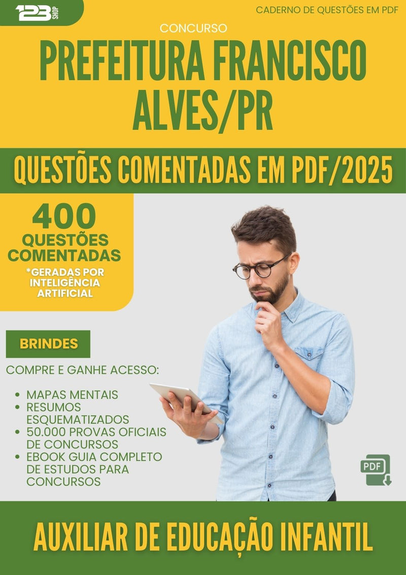 400 Questões Comentadas para Concurso Auxiliar De Educacao Infantil da Prefeitura Francisco Alves Pr 2025 - 200 Questões