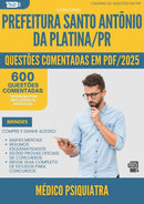600 Questões Comentadas para Concurso Medico Psiquiatra Santo Antonio Da da Prefeitura Platina Pr 2025 - 600 Questões