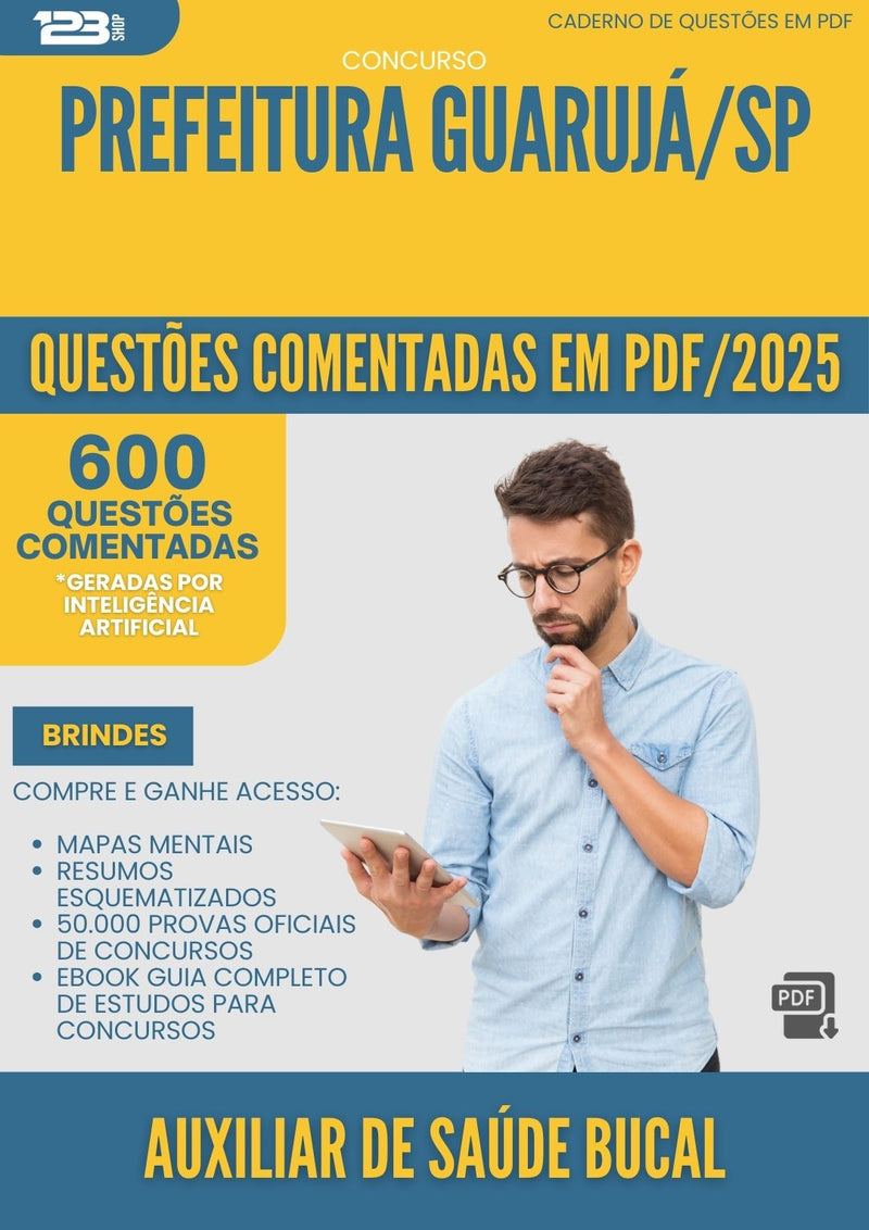 600 Questões Comentadas para Concurso Auxiliar De Saude Bucal da Prefeitura Guaruja Sp 2025 - 600 Questões
