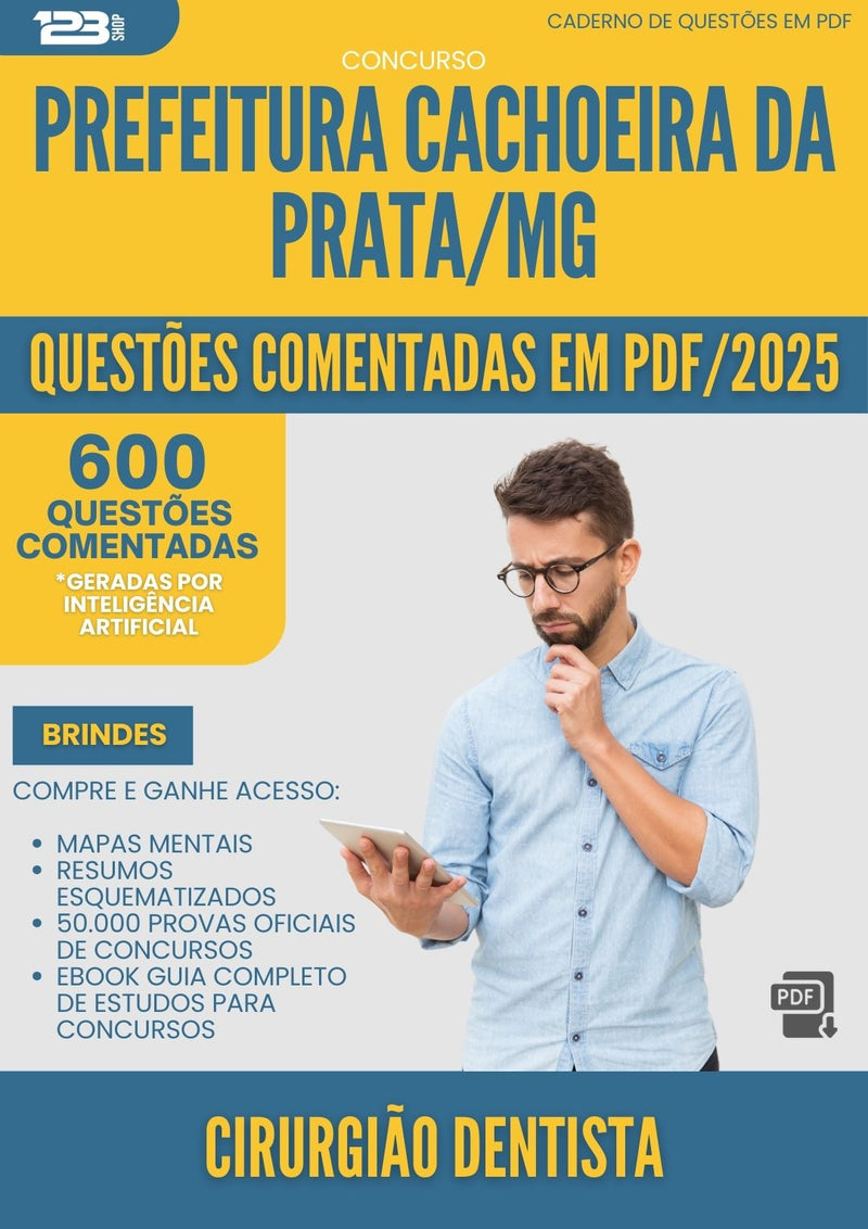 600 Questões Comentadas para Concurso Cirurgiao Dentista da Prefeitura Cachoeira Da Prata Mg 2025 - 600 Questões