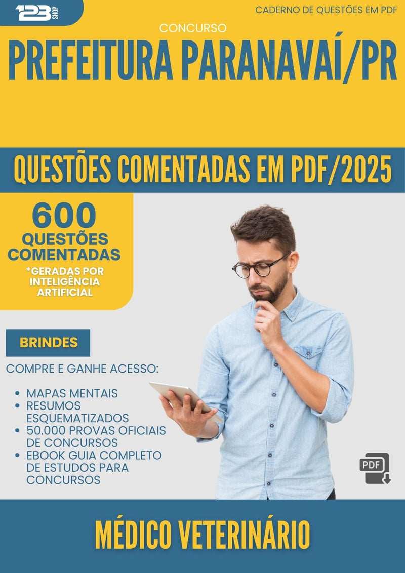600 Questões Comentadas para Concurso Medico Veterinario da Prefeitura Paranavai Pr 2025 - 600 Questões