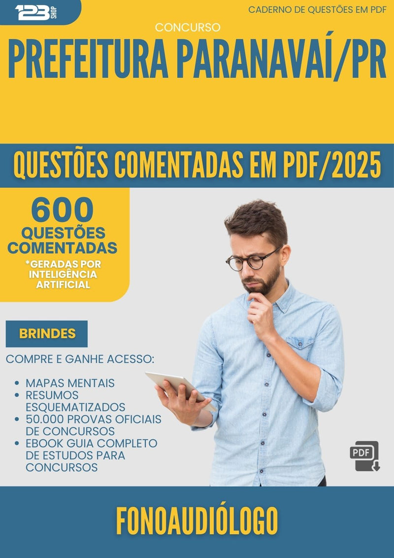 600 Questões Comentadas para Concurso Fonoaudiologo da Prefeitura Paranavai Pr 2025 - 600 Questões