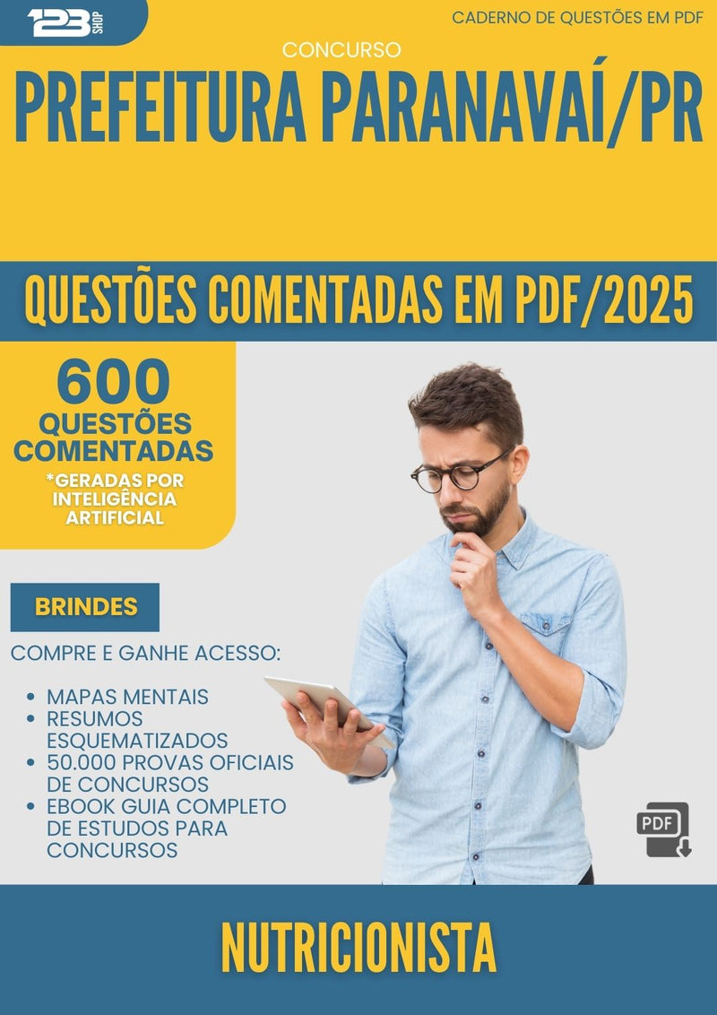 600 Questões Comentadas para Concurso Nutricionista da Prefeitura Paranavai Pr 2025 - 600 Questões