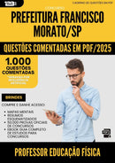 1000 Questões Comentadas para Concurso Professor Educacao Fisica da Prefeitura Francisco Morato Sp 2025 - 1000 Questões