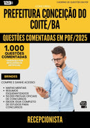 1000 Questões Comentadas para Concurso Recepcionista da Prefeitura Conceicao Do Coite Ba 2025 - 1000 Questões