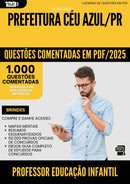 1000 Questões Comentadas para Concurso Professor Educacao Infantil da Prefeitura Ceu Azul Pr 2025 - 1000 Questões