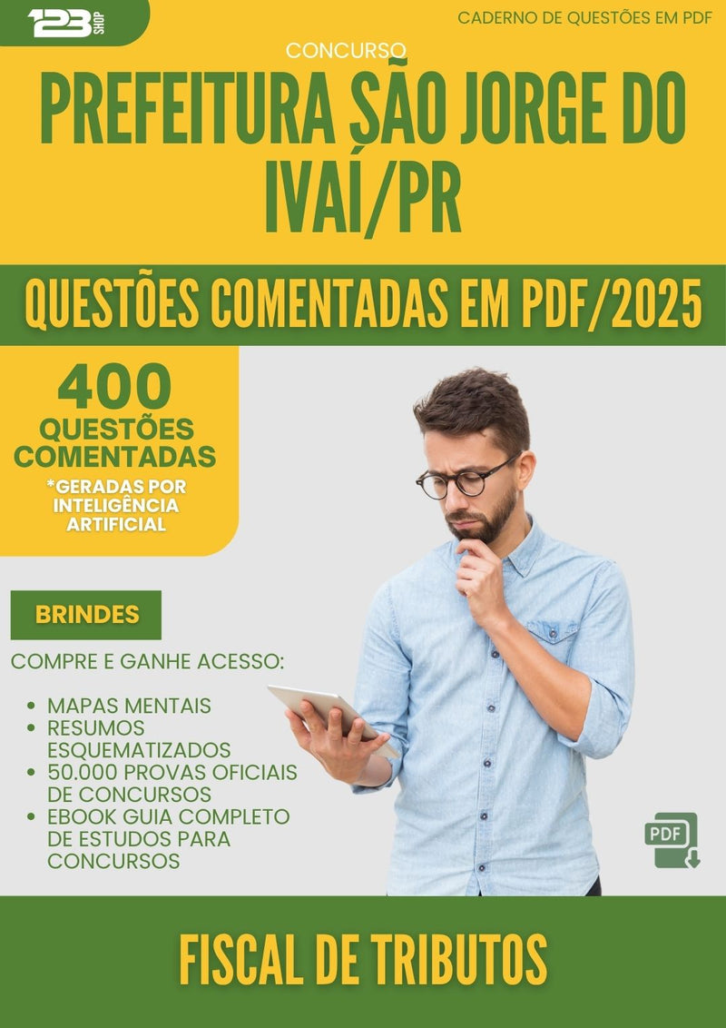 400 Questões Comentadas para Concurso Fiscal De Tributos Sao Jorge Do da Prefeitura Ivai Pr 2025 - 400 Questões
