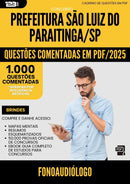 1000 Questões Comentadas para Concurso Fonoaudiologo da Prefeitura Sao Luiz Do Paraitinga Sp 2025 - 1000 Questões