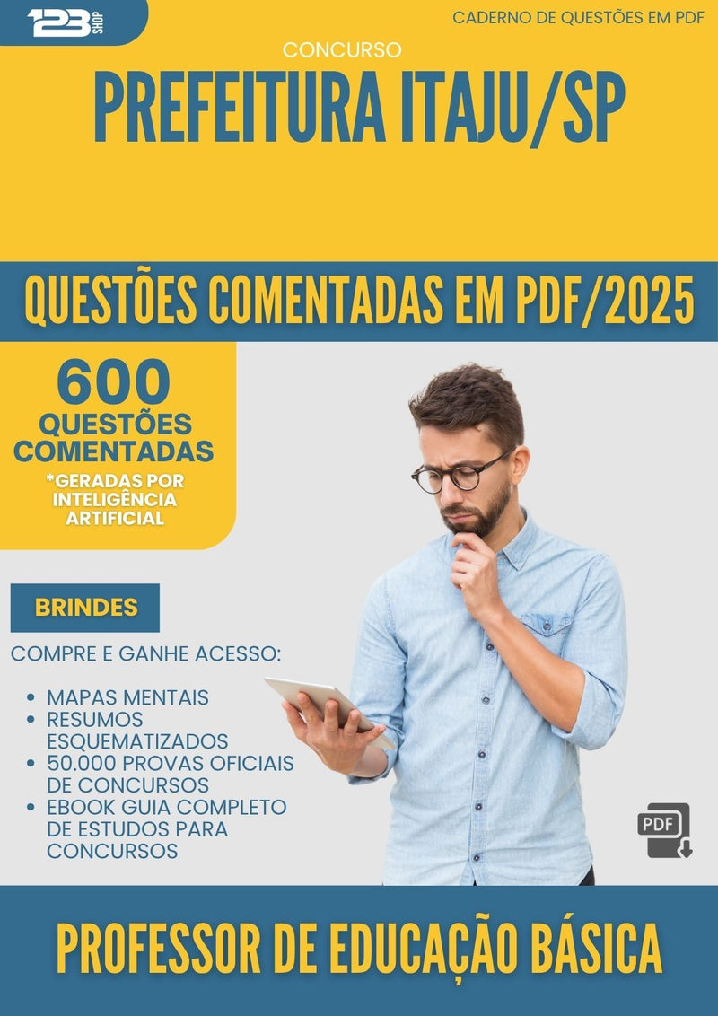 600 Questões Comentadas para Concurso Professor De Educacao Basica da Prefeitura Itaju Sp 2025 - 600 Questões