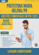 600 Questões Comentadas para Concurso Lavador Lubrificador da Prefeitura Maria Helena Pr 2025 - 600 Questões