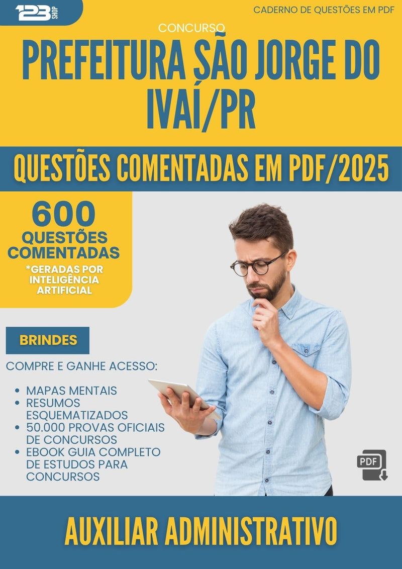 600 Questões Comentadas para Concurso Auxiliar Administrativo Sao Jorge Do da Prefeitura Ivai Pr 2025 - 600 Questões