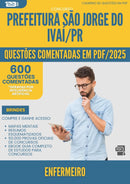 600 Questões Comentadas para Concurso Enfermeiro Sao Jorge Do da Prefeitura Ivai Pr 2025 - 600 Questões