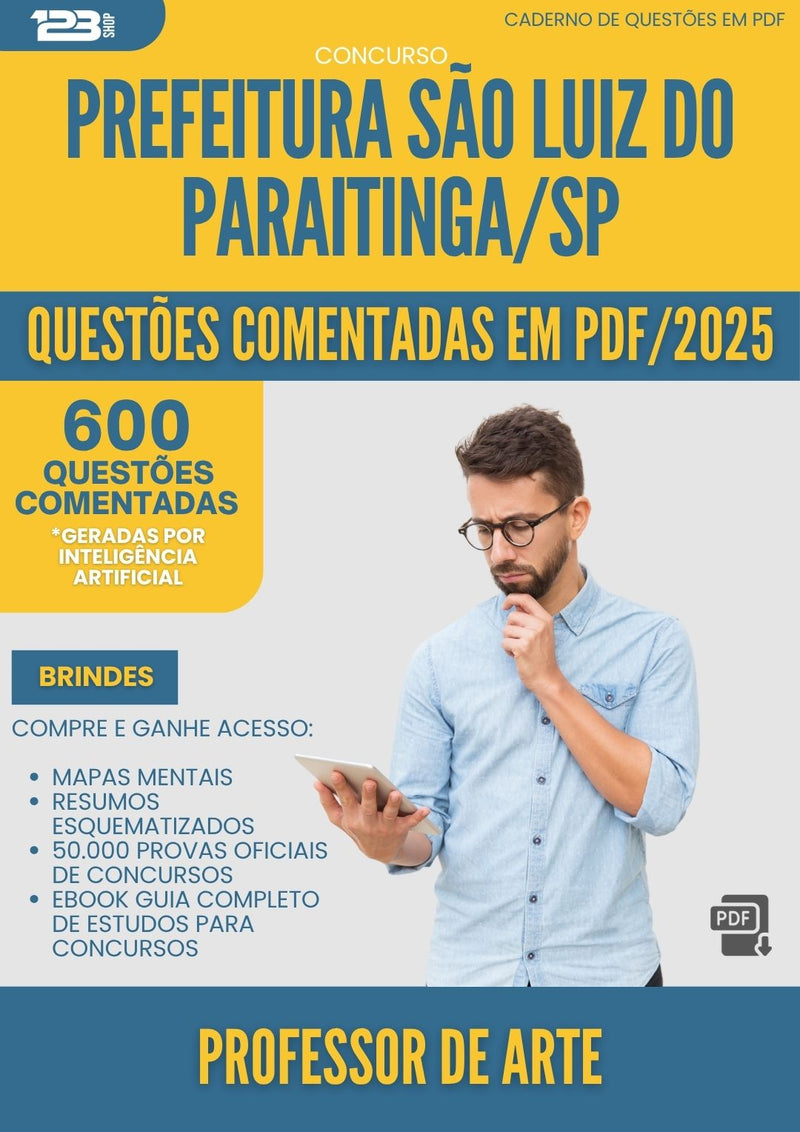600 Questões Comentadas para Concurso Professor De Arte da Prefeitura Sao Luiz Do Paraitinga Sp 2025 - 600 Questões