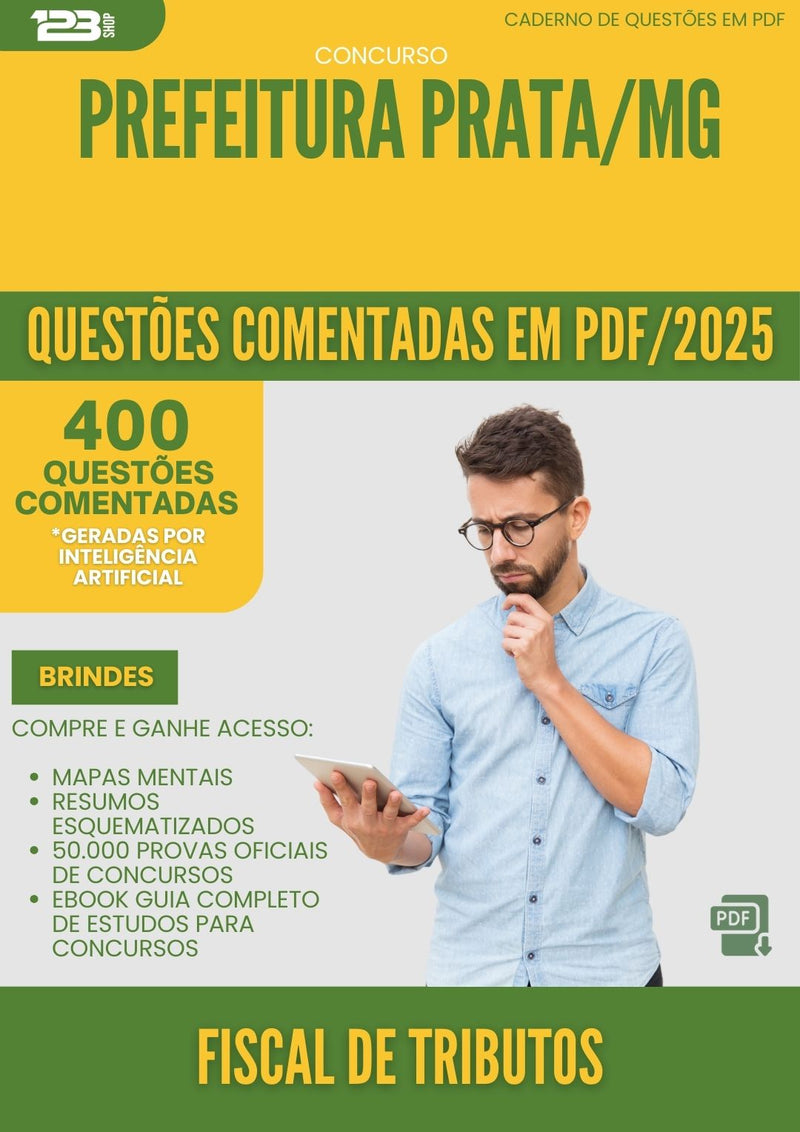 400 Questões Comentadas para Concurso Fiscal De Tributos da Prefeitura Prata Mg 2025 - 400 Questões