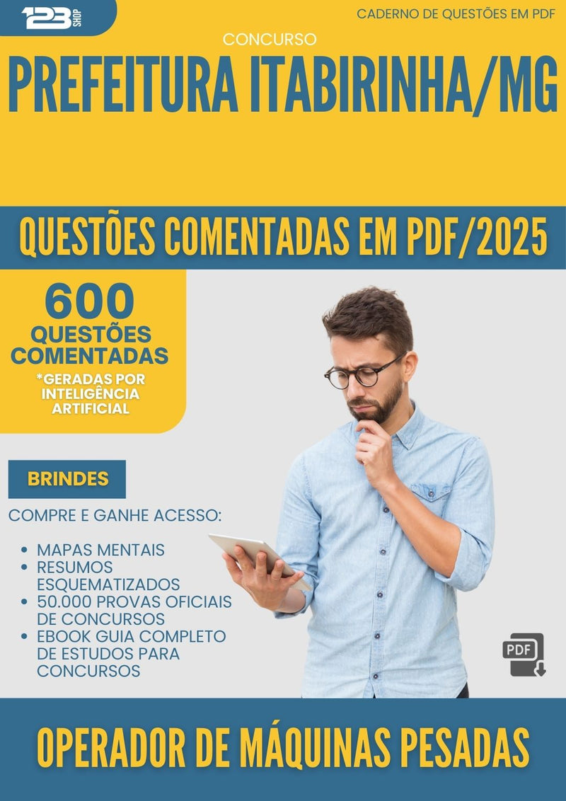 600 Questões Comentadas para Concurso Operador De Maquinas Pesadas da Prefeitura Itabirinha Mg 2025 - 600 Questões