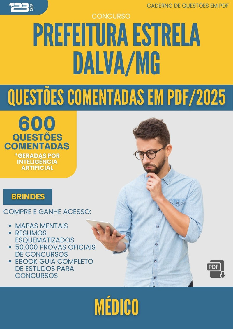 600 Questões Comentadas para Concurso Medico da Prefeitura Estrela Dalva Mg 2025 - 600 Questões