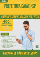 400 Questões Comentadas para Concurso Operador De Maquinas Pesadas da Prefeitura Cajati Sp 2025 - 400 Questões