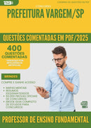 400 Questões Comentadas para Concurso Professor De Ensino Fundamental da Prefeitura Vargem Sp 2025 - 400 Questões