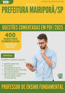 1000 Questões Comentadas para Concurso Professor De Ensino Fundamental da Prefeitura Mairipora Sp 2025 - 400 Questões
