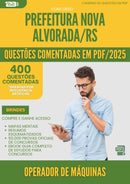 1000 Questões Comentadas para Concurso Operador De Maquinas Nova da Prefeitura Alvorada Rs 2025 - 400 Questões
