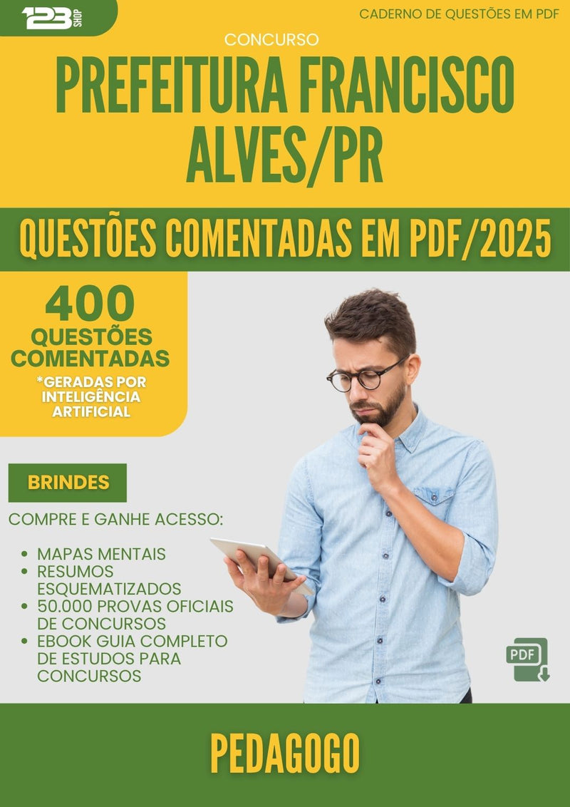 1000 Questões Comentadas para Concurso da Prefeitura Francisco Alves Pr 2025 Pedagogo - 400 Questões
