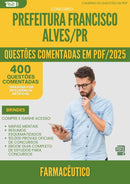 1000 Questões Comentadas para Concurso da Prefeitura Francisco Alves Pr 2025 Farmaceutico - 400 Questões