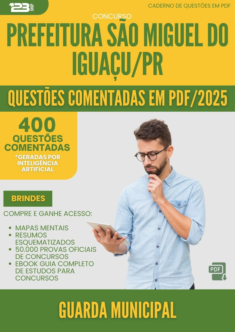 1000 Questões Comentadas para Concurso Guarda Municipal da Prefeitura Sao Miguel Do Iguacu Pr 2025 - 400 Questões