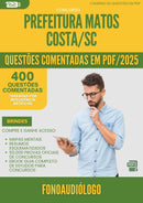 1000 Questões Comentadas para Concurso Fonoaudiologo da Prefeitura Matos Costa Sc 2025 - 400 Questões