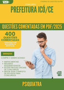 1000 Questões Comentadas para Concurso Psiquiatra da Prefeitura Ico Ce 2025 - 400 Questões