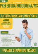 1000 Questões Comentadas para Concurso Operador De Maquinas Pesadas da Prefeitura Bodoquena Ms 2025 - 400 Questões