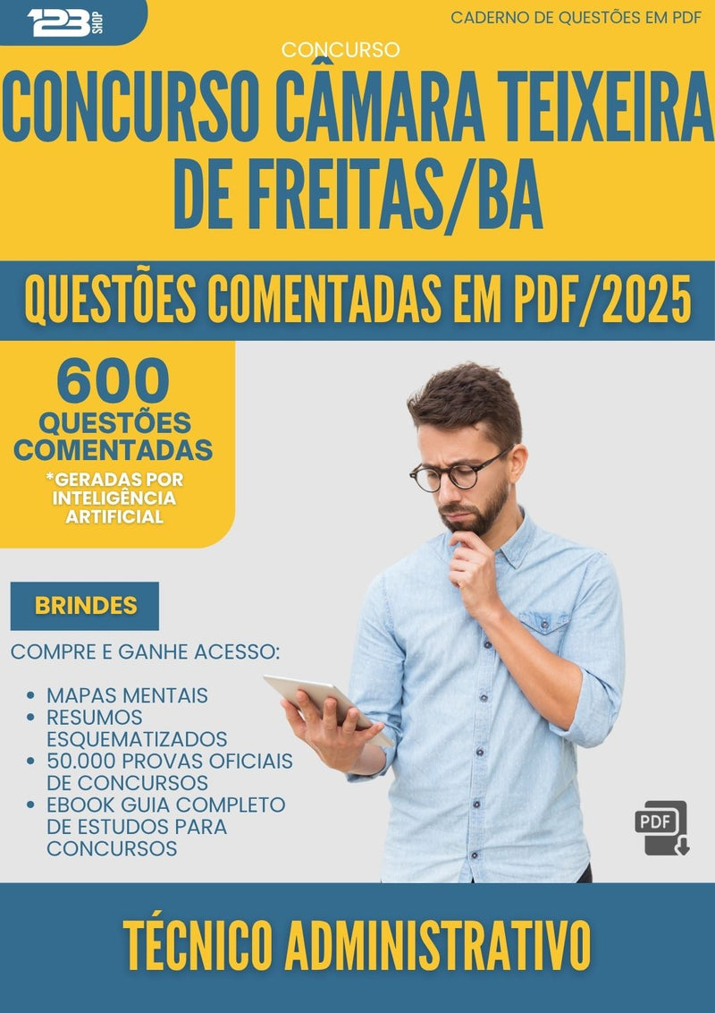 1000 Questões Comentadas para Concurso Tecnico Administrativo Camara da Prefeitura Teixeira De Freitas Ba 2025 - 600 Questões