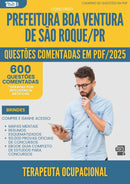 1000 Questões Comentadas para Concurso Terapeuta Ocupacional da Prefeitura Boa Ventura De Sao Roque Pr 2025 - 600 Questões