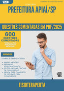 1000 Questões Comentadas para Concurso Fisioterapeuta da Prefeitura Apiai Sp 2025 - 600 Questões