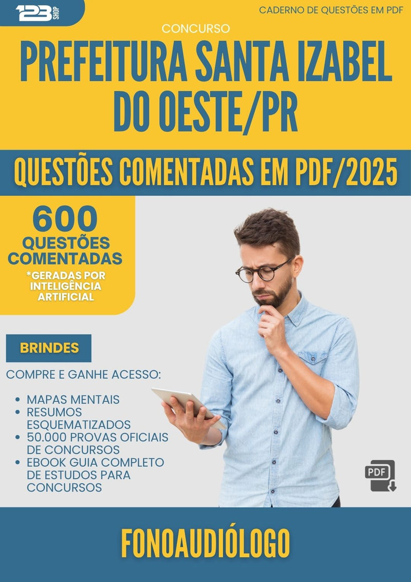 1000 Questões Comentadas para Concurso Fonoaudiologo da Prefeitura Santa Izabel Do Oeste Pr 2025 - 600 Questões