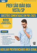1000 Questões Comentadas para Concurso Auxiliar Previdenciario Area Geral Prev Sao Joao da Prefeitura Boa Vista Sp 2025 - 600 Questões