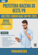 1000 Questões Comentadas para Concurso Fonoaudiologo da Prefeitura Iracema Do Oeste Pr 2025 - 600 Questões