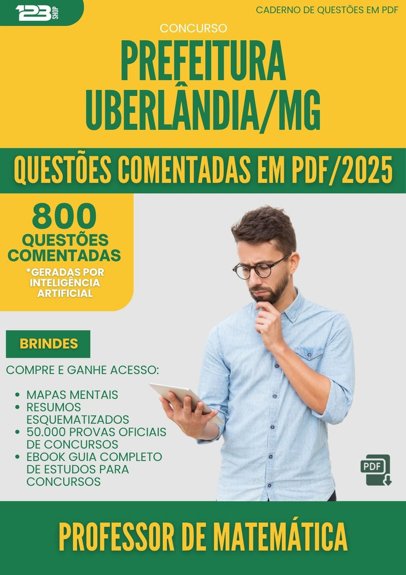 1000 Questões Comentadas para Concurso da Prefeitura Uberlandia Mg 2025 Professor De Matematica - 800 Questões