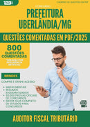 1000 Questões Comentadas para Concurso da Prefeitura Uberlandia Mg 2025 Auditor Fiscal Tributario - 800 Questões