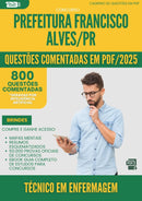 1000 Questões Comentadas para Concurso da Prefeitura Francisco Alves Pr 2025 Tecnico Em Enfermagem - 800 Questões