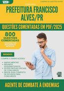 1000 Questões Comentadas para Concurso da Prefeitura Francisco Alves Pr 2025 Agente De Combate A Endemias - 800 Questões