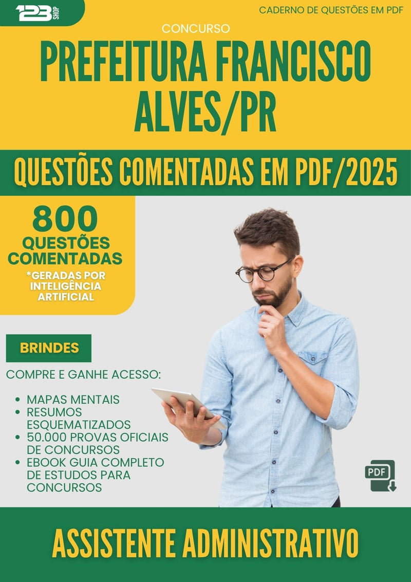 1000 Questões Comentadas para Concurso da Prefeitura Francisco Alves Pr 2025 Assistente Administrativo - 800 Questões